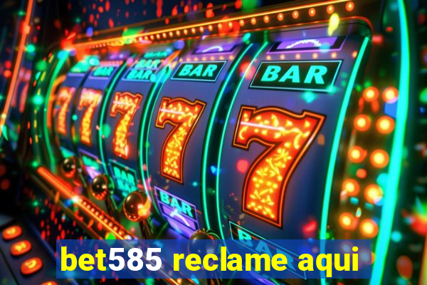 bet585 reclame aqui