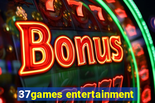 37games entertainment