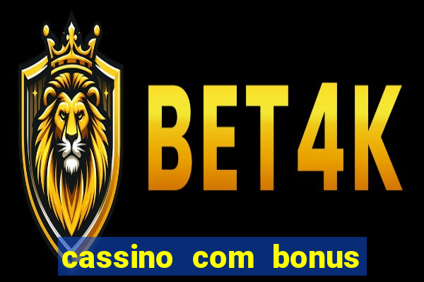 cassino com bonus no cadastro sem deposito