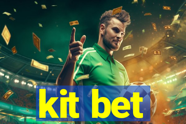 kit bet