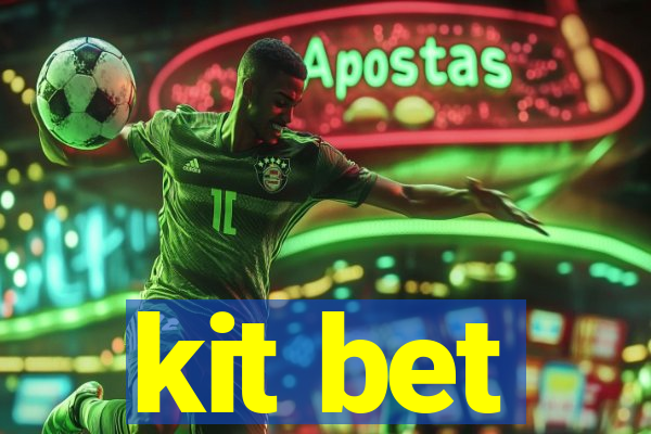 kit bet