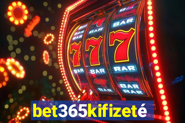 bet365kifizetés