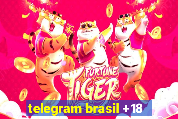 telegram brasil +18