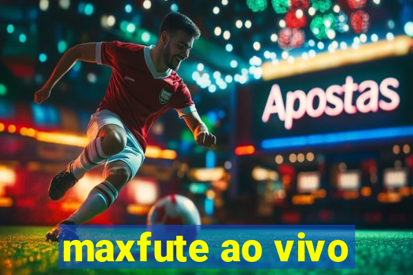 maxfute ao vivo