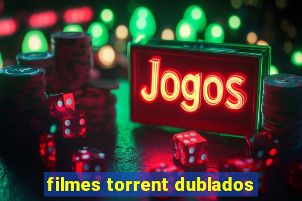 filmes torrent dublados