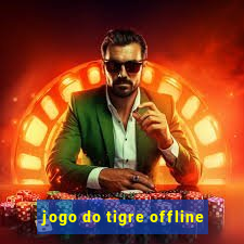 jogo do tigre offline