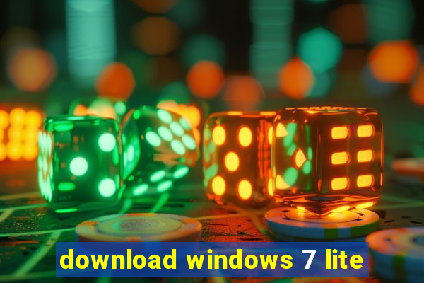 download windows 7 lite