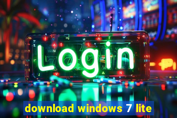 download windows 7 lite