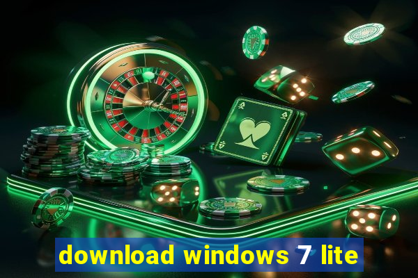 download windows 7 lite