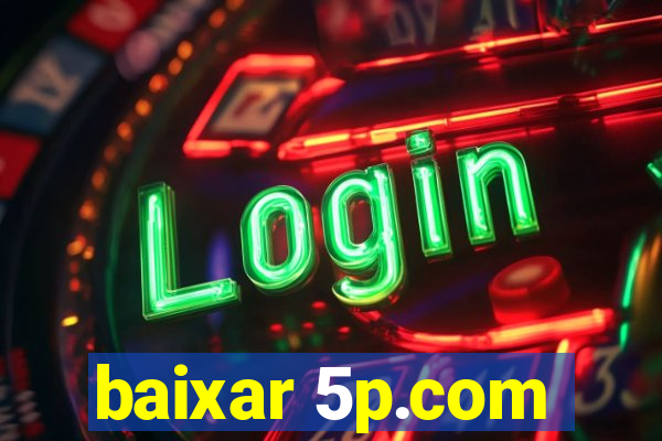 baixar 5p.com