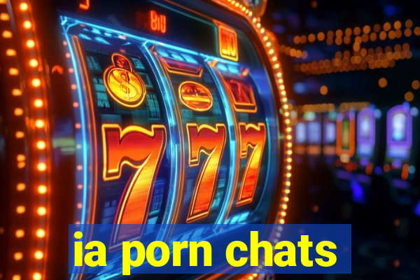 ia porn chats