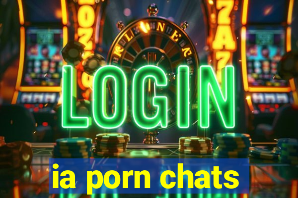 ia porn chats