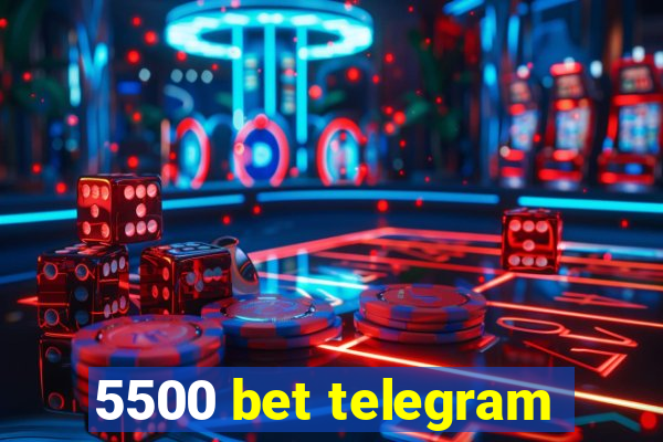 5500 bet telegram