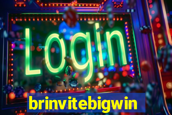 brinvitebigwin