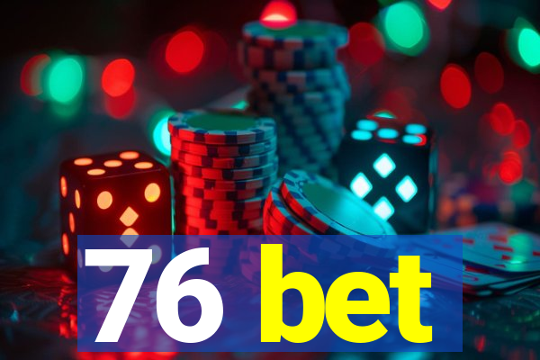 76 bet