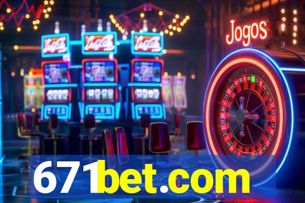 671bet.com