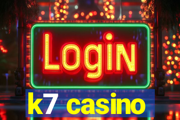 k7 casino