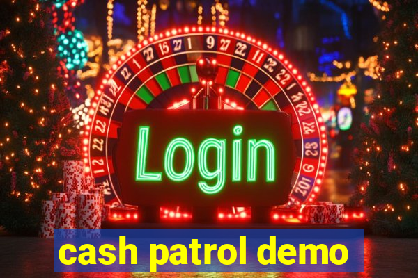 cash patrol demo