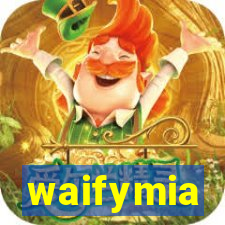 waifymia