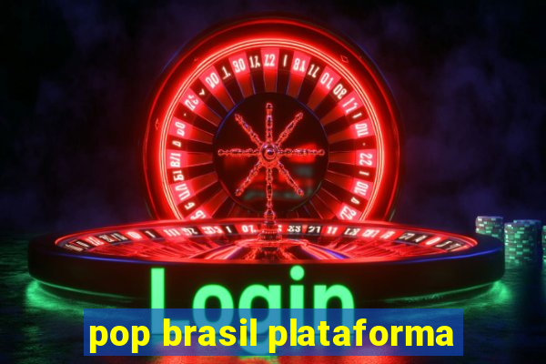 pop brasil plataforma