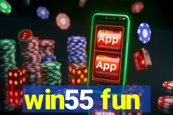 win55 fun