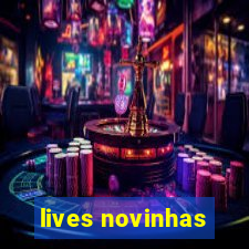 lives novinhas