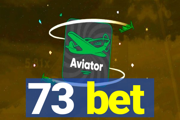 73 bet