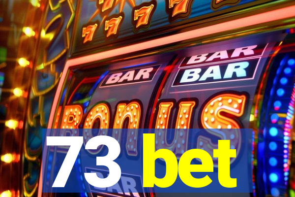 73 bet