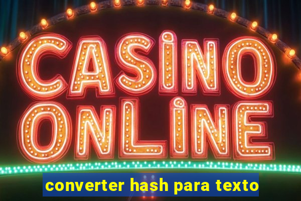 converter hash para texto