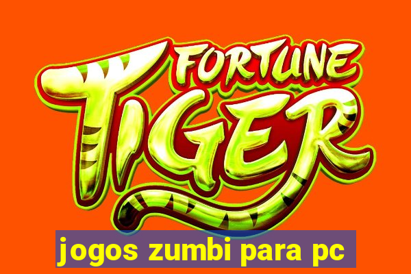 jogos zumbi para pc