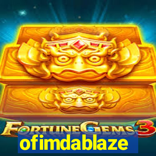 ofimdablaze