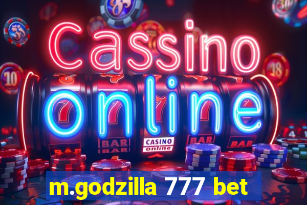 m.godzilla 777 bet