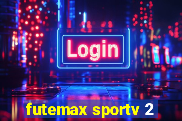 futemax sportv 2