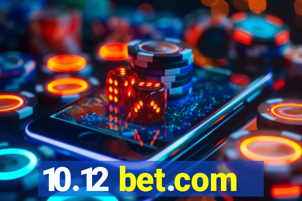 10.12 bet.com