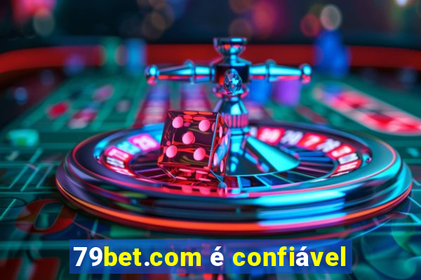 79bet.com é confiável