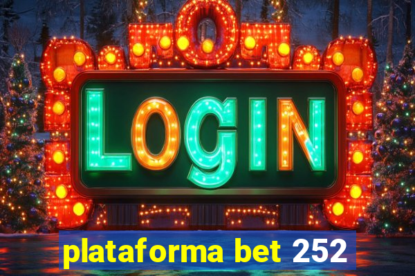 plataforma bet 252