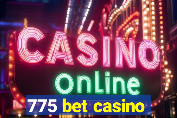 775 bet casino