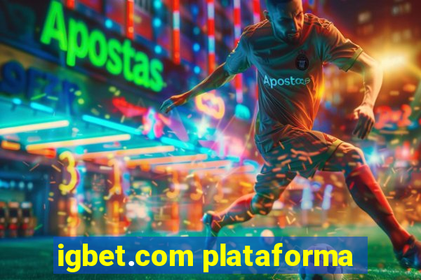 igbet.com plataforma