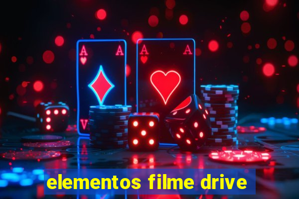 elementos filme drive