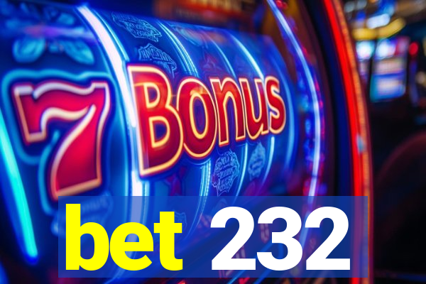 bet 232