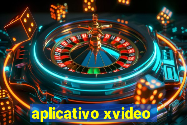 aplicativo xvideo