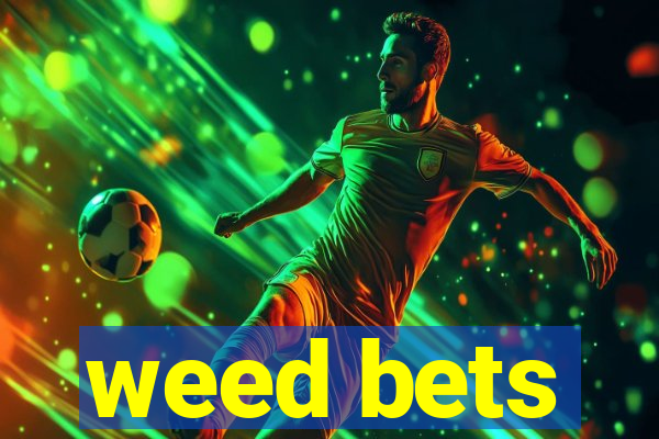 weed bets