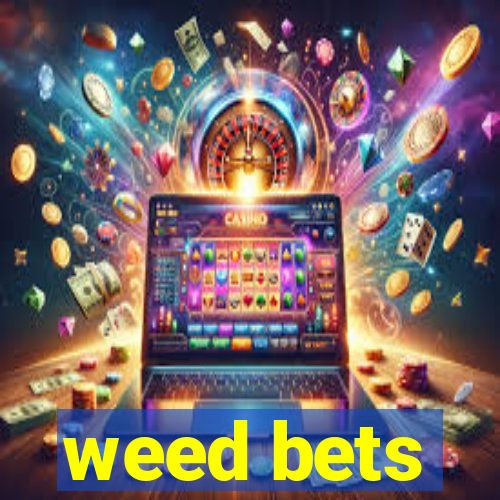 weed bets