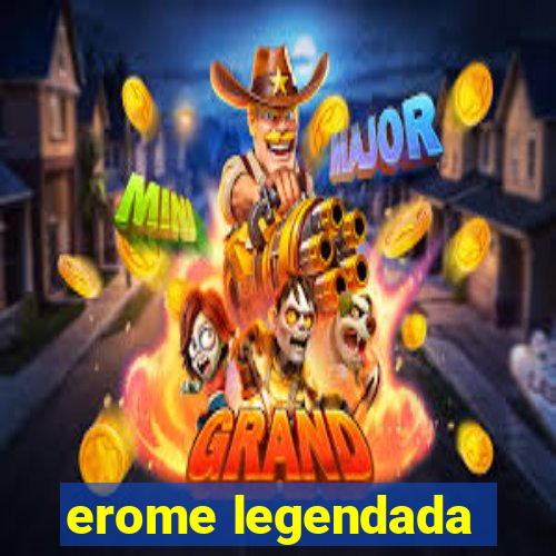 erome legendada