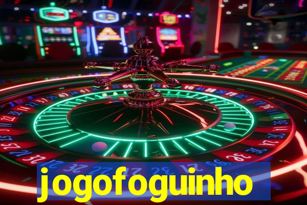 jogofoguinho