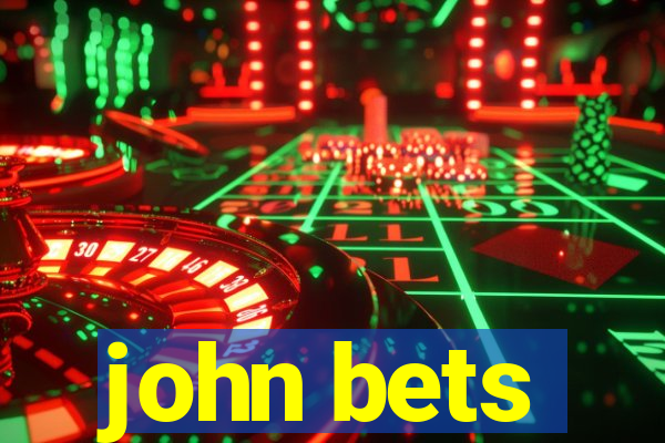 john bets