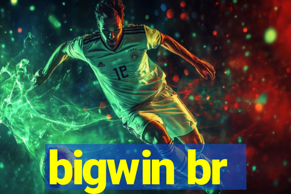 bigwin br