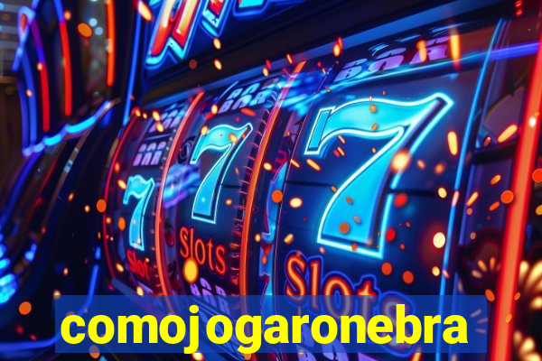 comojogaronebra