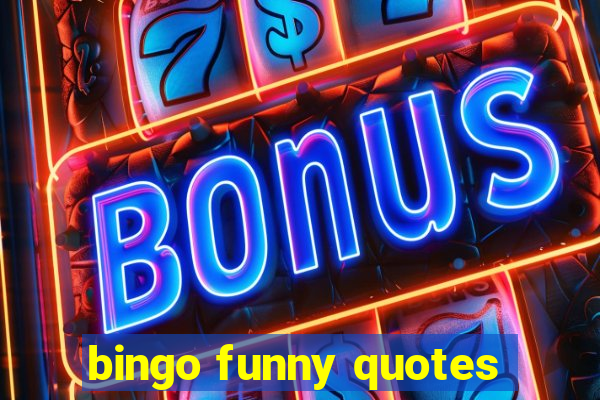 bingo funny quotes