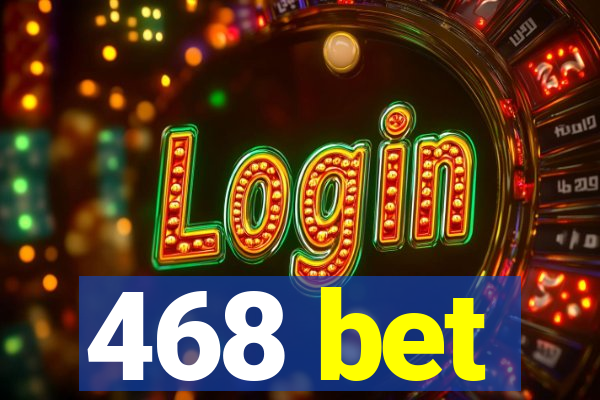 468 bet